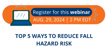 Register for this webinar: Top 5 Ways to Reduce Fall Hazard Risk